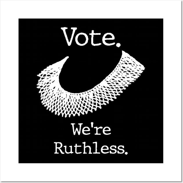 Vote We're Ruthless Wall Art by Stacy Peters Art